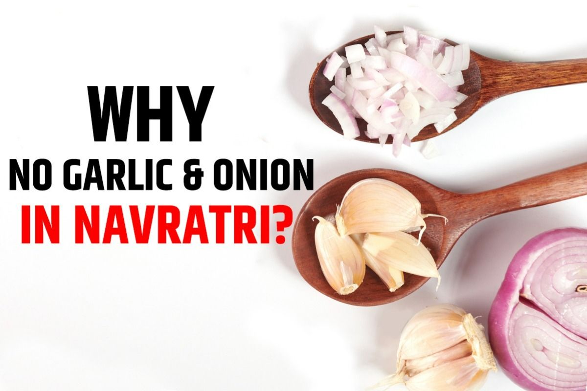 Why We Don’t Eat Onion And Garlic During Navratri? The Scientific Reason We Should Know About!