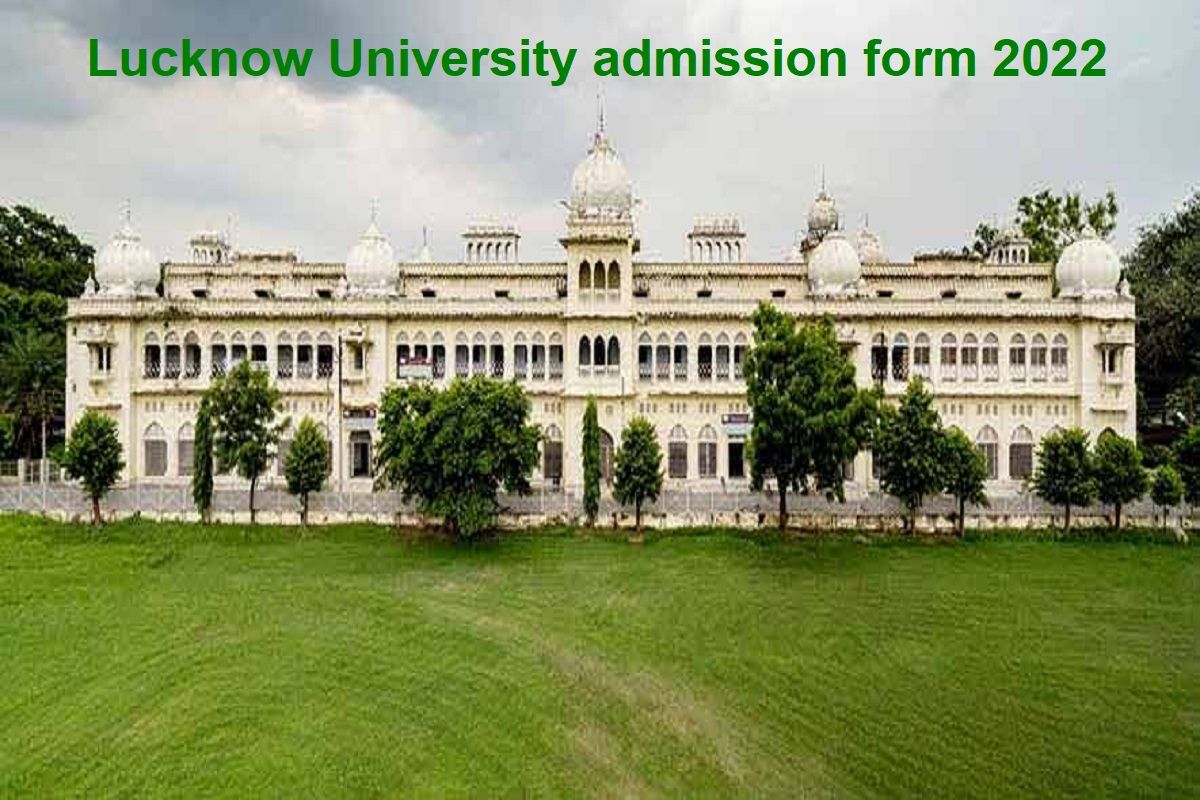 Lucknow University Admission Form 2022: लखनऊ यूनिवर्स‍िटी एडमिशन फॉर्म ...