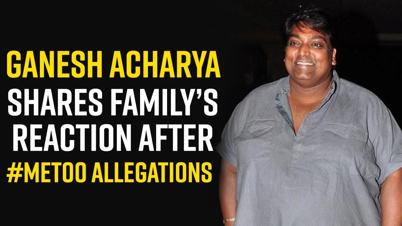Ganesh Acharya Breaks Silence on MeToo Accusations, Shares His Family Reaction -Exclusive interview