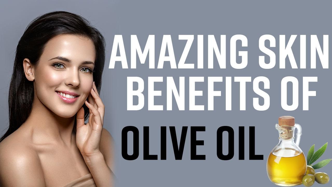 Skincare Tips: Amazing Benefits Of Olive Oil For A Glowing And Healthy Skin