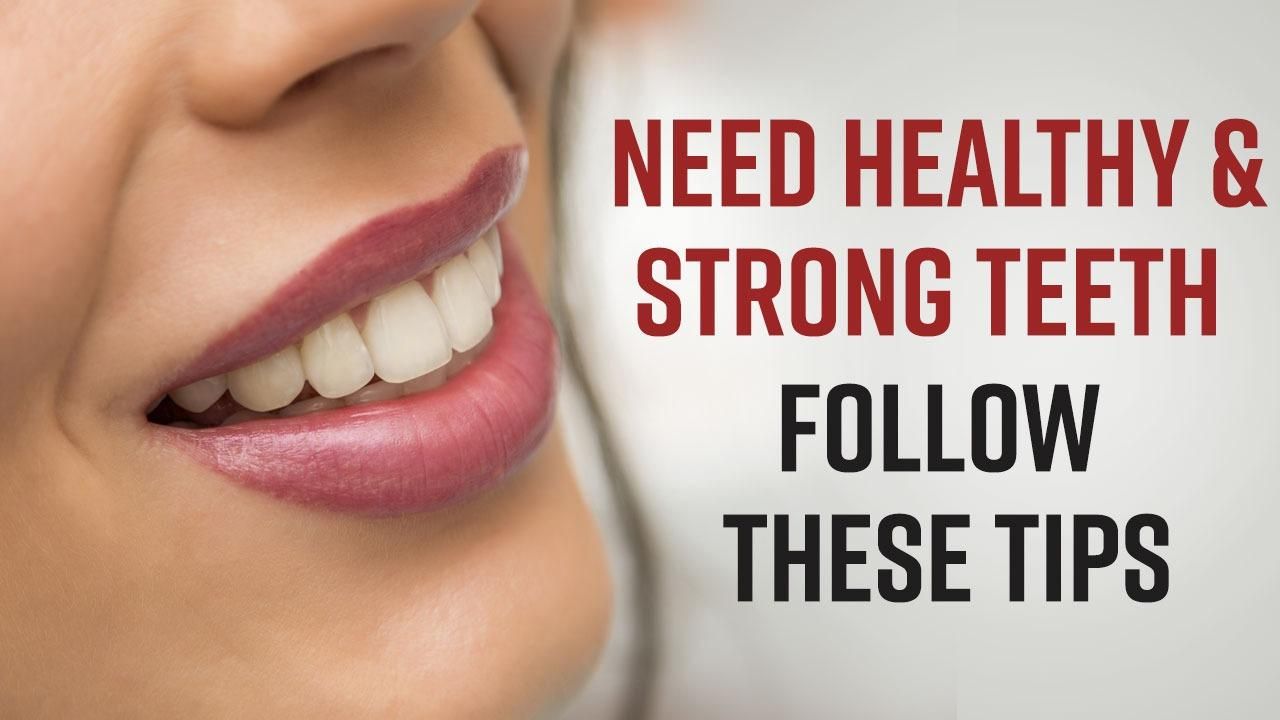 Oral Care Tips: Simple And Effective Ways To Keep Your Teeth Strong ...