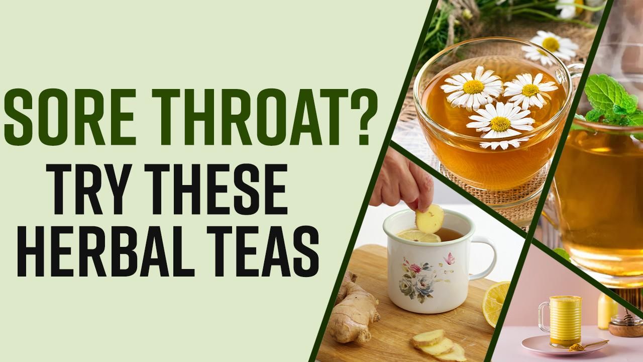 Sore Throat? 5 Best Herbal Teas For Sore Throat Watch Video