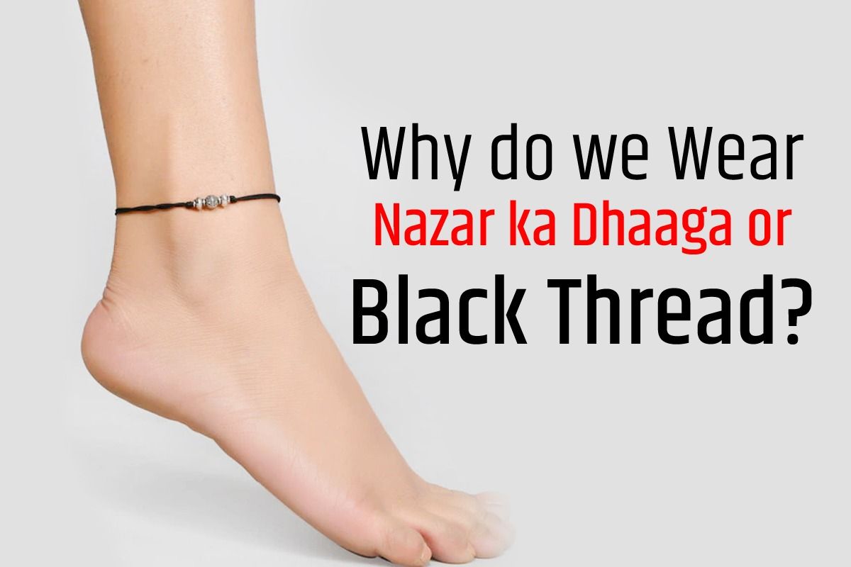 Nazar Ka Dhaaga Why Do We Wear Black Thread To Ward Off Evil Eye Does 