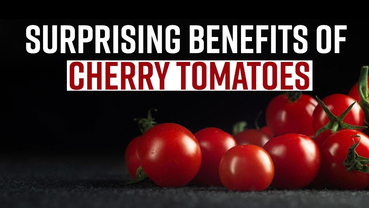 Cherry Tomato Benefits Top 5 Reasons Why You Must Include Cherry