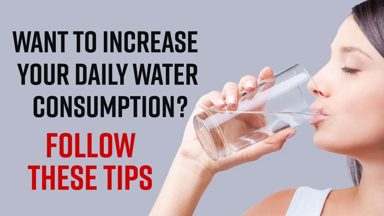 Health Tips: Want To Increase Your Daily Water Intake? These Simple ...