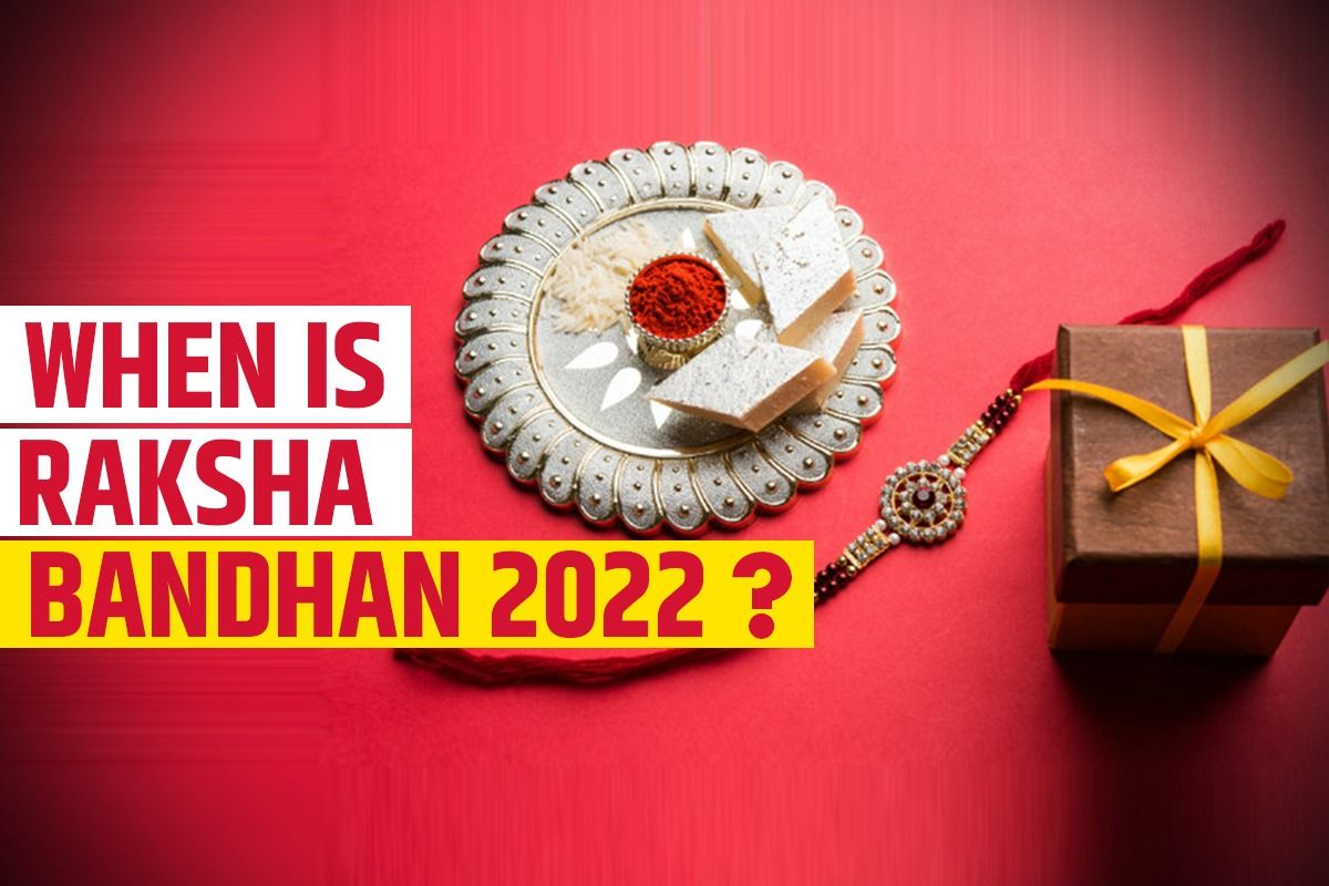 Raksha Bandhan 2022| When Should You Celebrate Rakhi| Know Shubh ...
