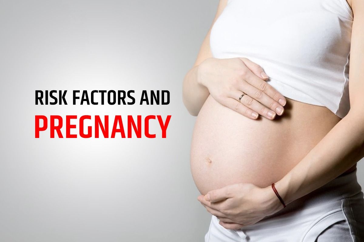 Pregnancy Complications 9 Risk Factors That Pregnant Women Should 