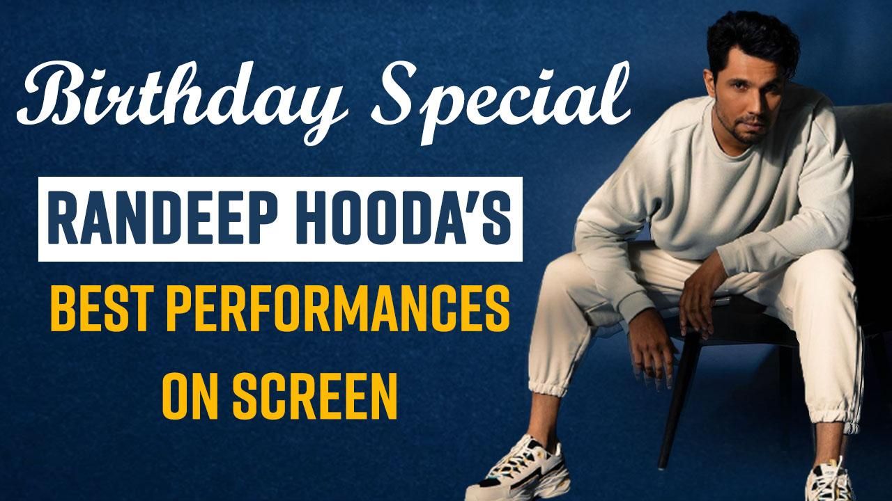 Randeep Hooda Birthday Take A Look At His Phenomenal Performances That Blew Audience Mind