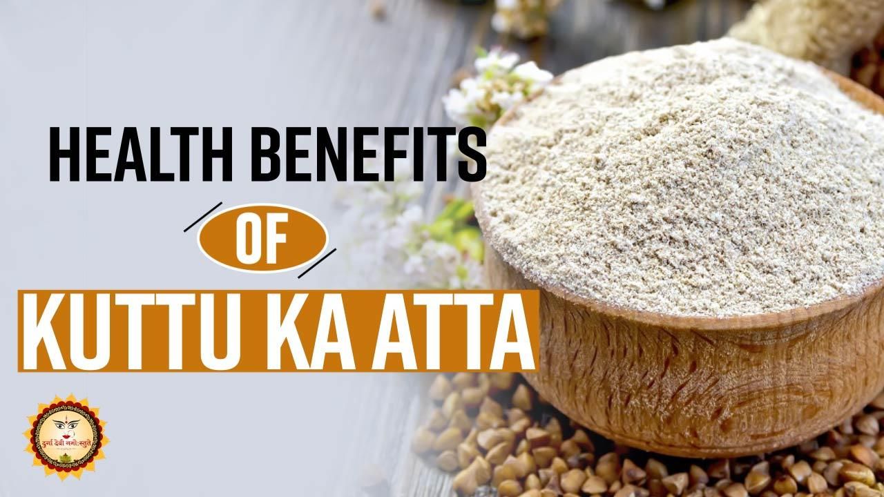 Kuttu Ka Atta Benefits From Improving Digestion To Keeping Your Skin Clear, Kuttu Ka Atta Is A