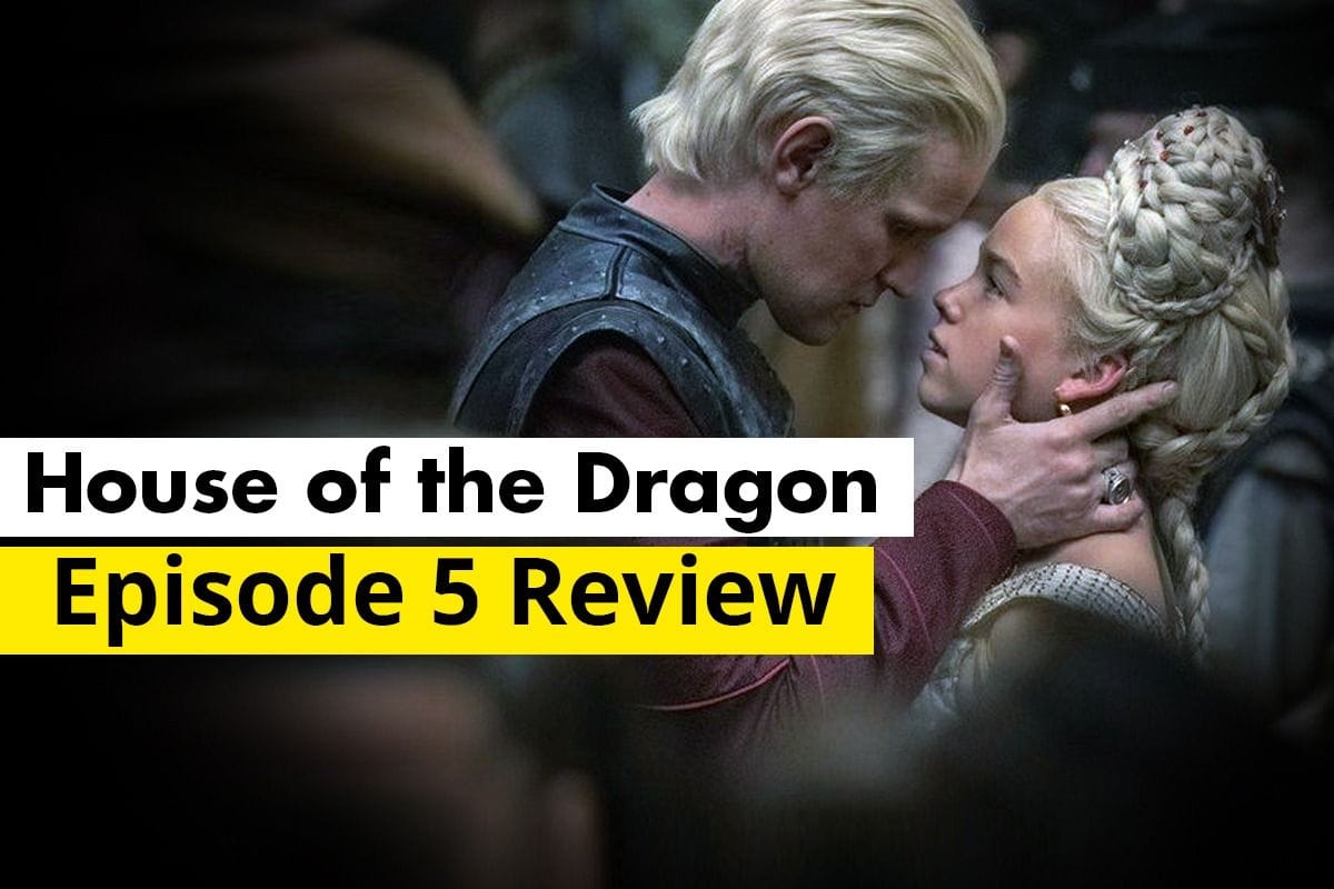 House of the Dragon' Episode 5 Recap: What Happened?