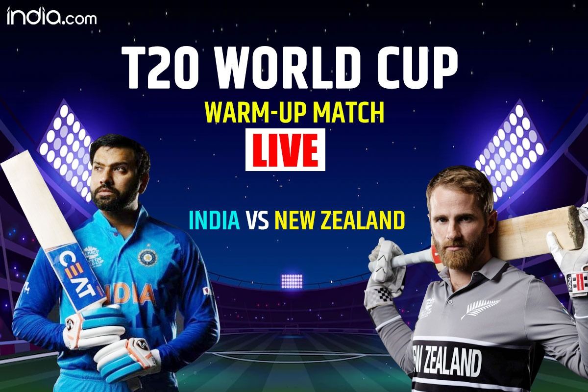 AS IT HAPPENED Ind Vs NZ Updates T20 World Cup 2022 Warm up Match AS IT HAPPENED Ind Vs NZ Updates T20 World Cup 2022 Warm up Match