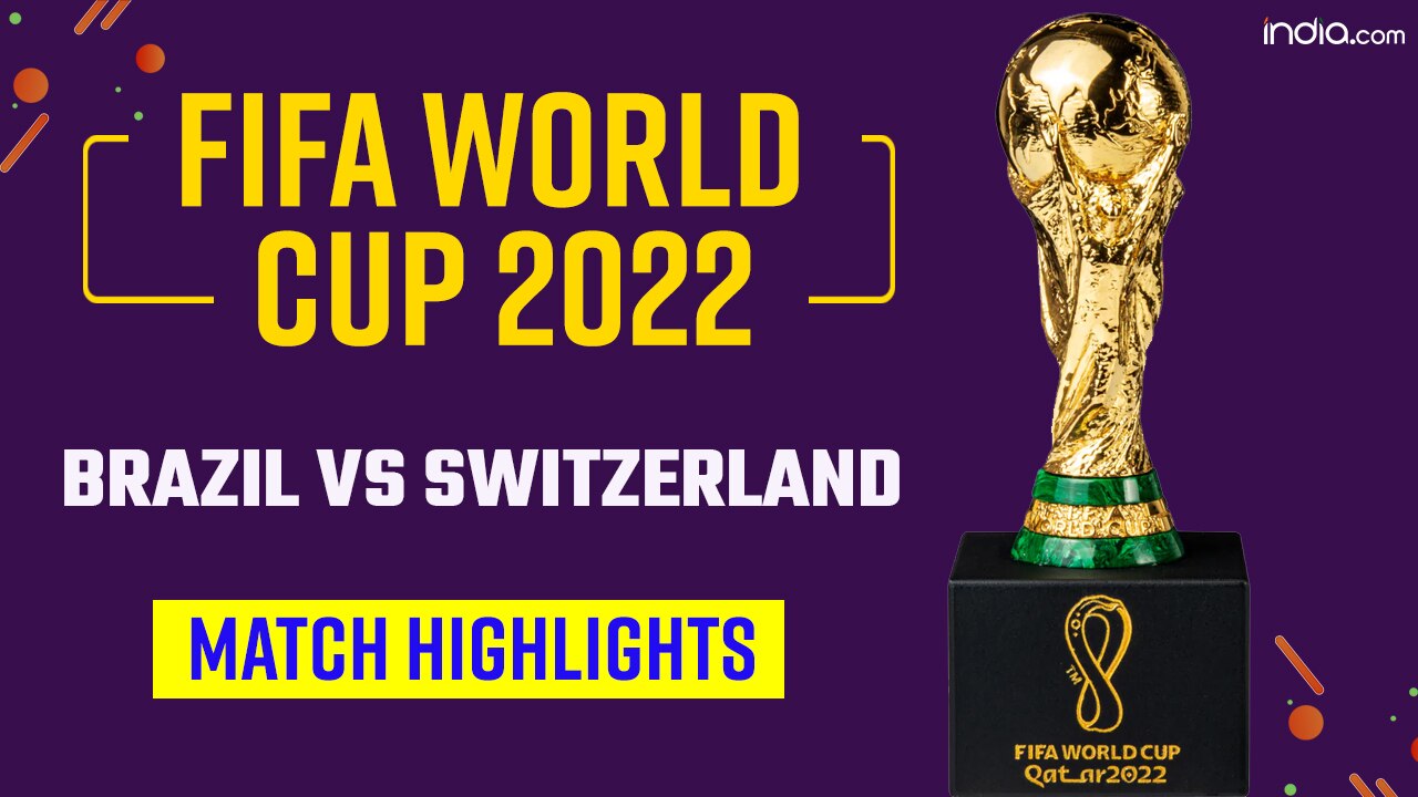 FIFA World Cup 2022 Brazil VS Switzerland Match Highlights Watch Video