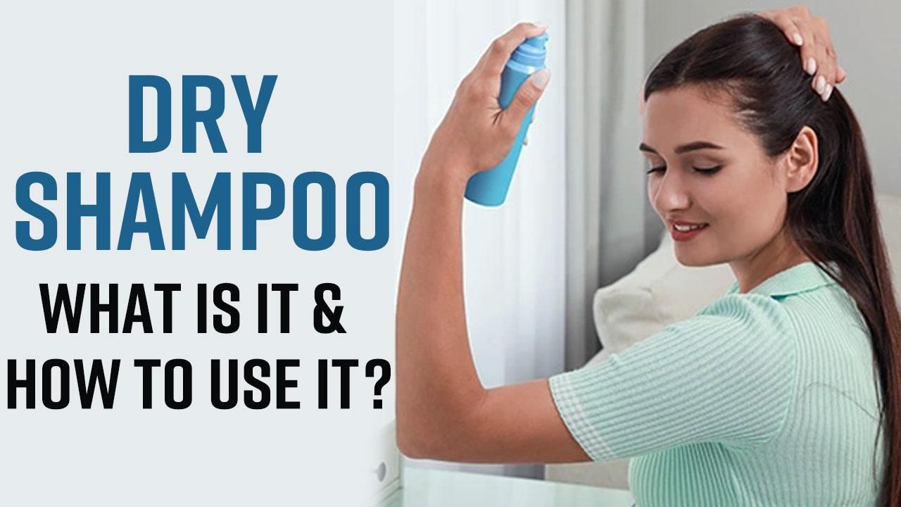 Dry Shampoo What Is It? How To Use It? How Is It Different From