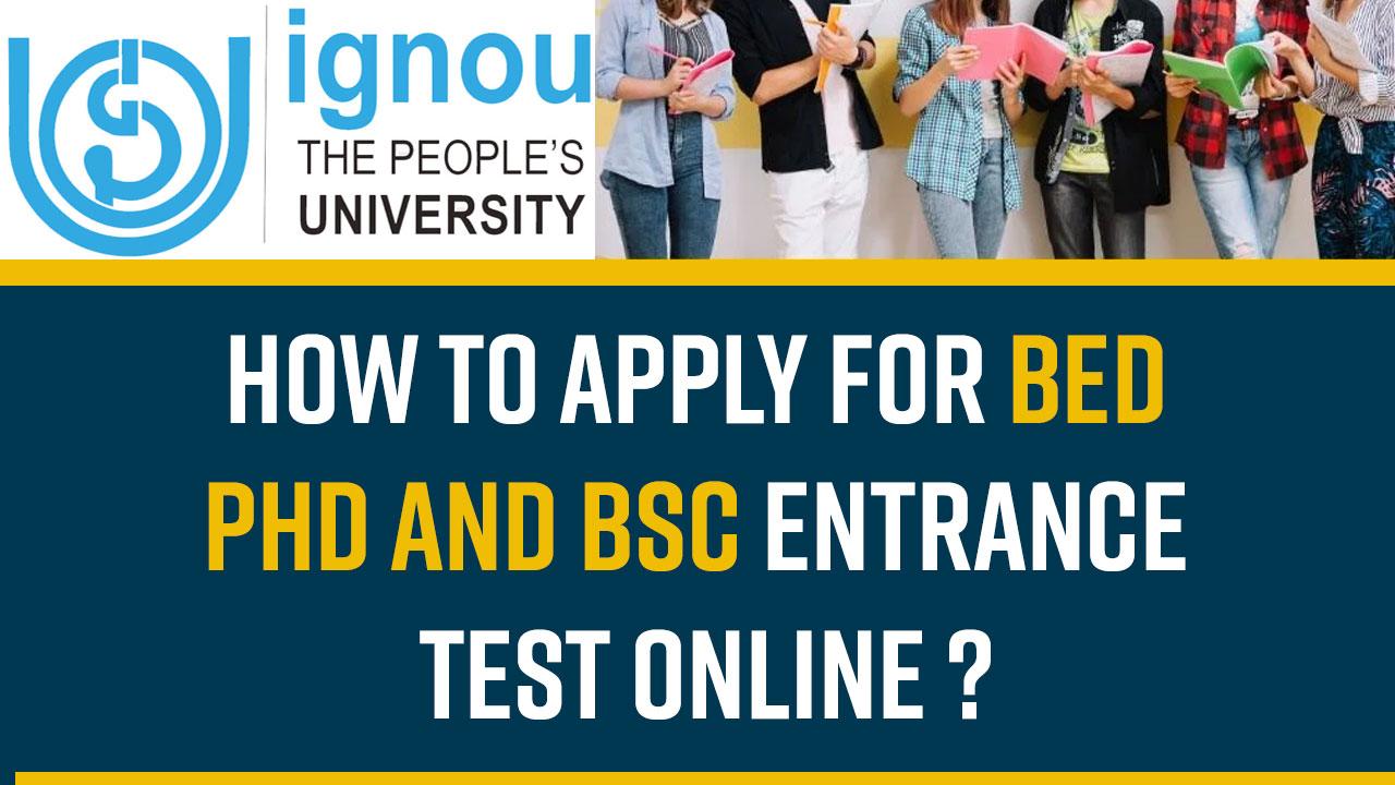 ignou-releases-application-form-for-bed-phd-and-bsc-entrance-test