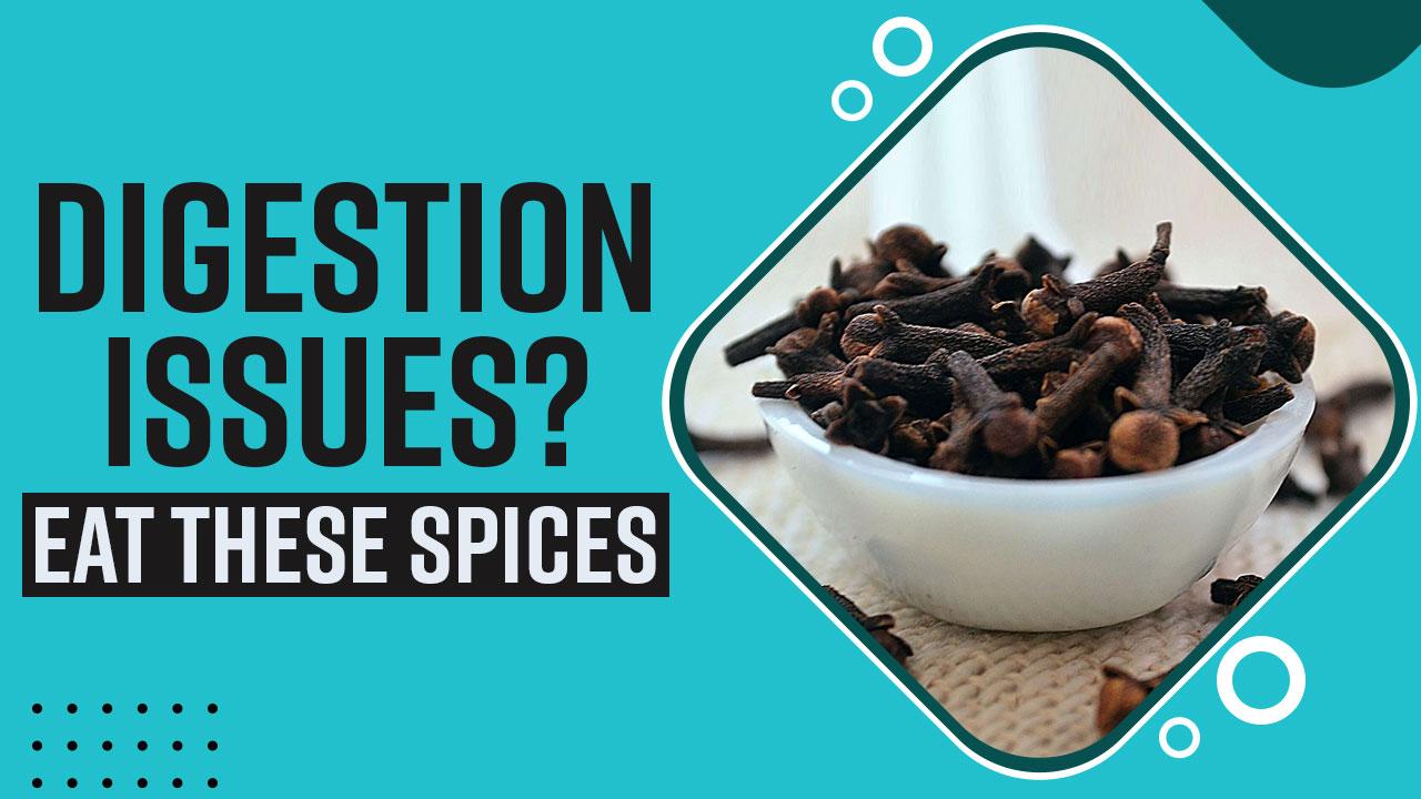 Health Tips Digestion Issues? Include These Spices In Your Diet Today