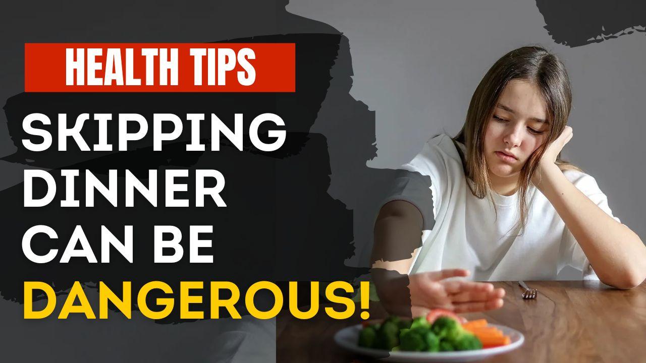 health-tips-skipping-dinner-can-cause-sleep-deprivation-here-is-why