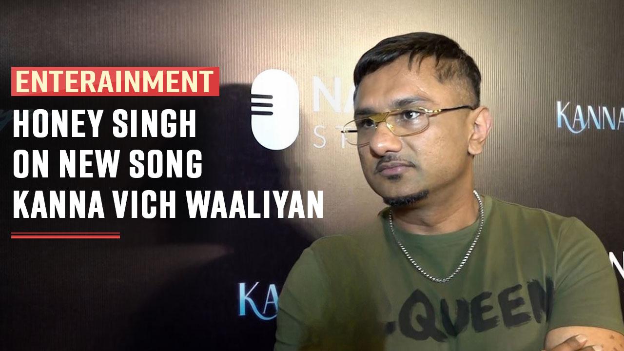 Video Yo Yo Honey Singh Opens Up On His New Song Kanna Vich Waaliyan 