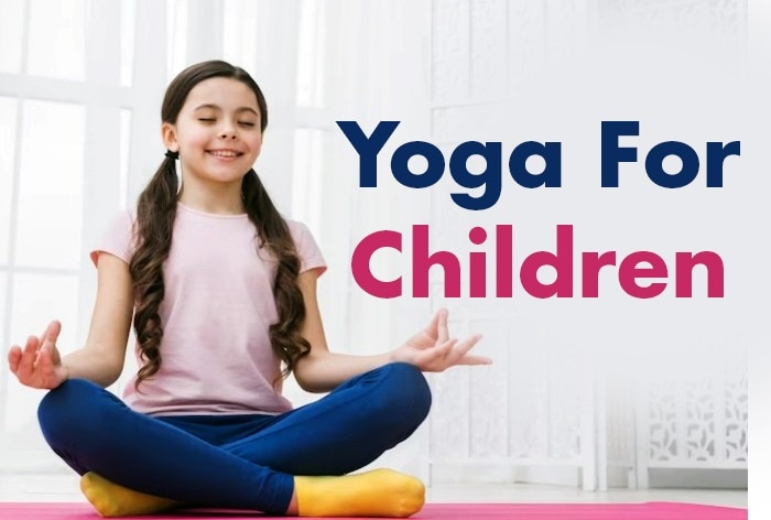 Yoga For Children: 7 Most Easy And Effective Asanas to Help Your