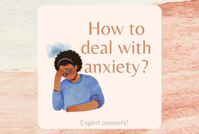 How to deal with anxiety?