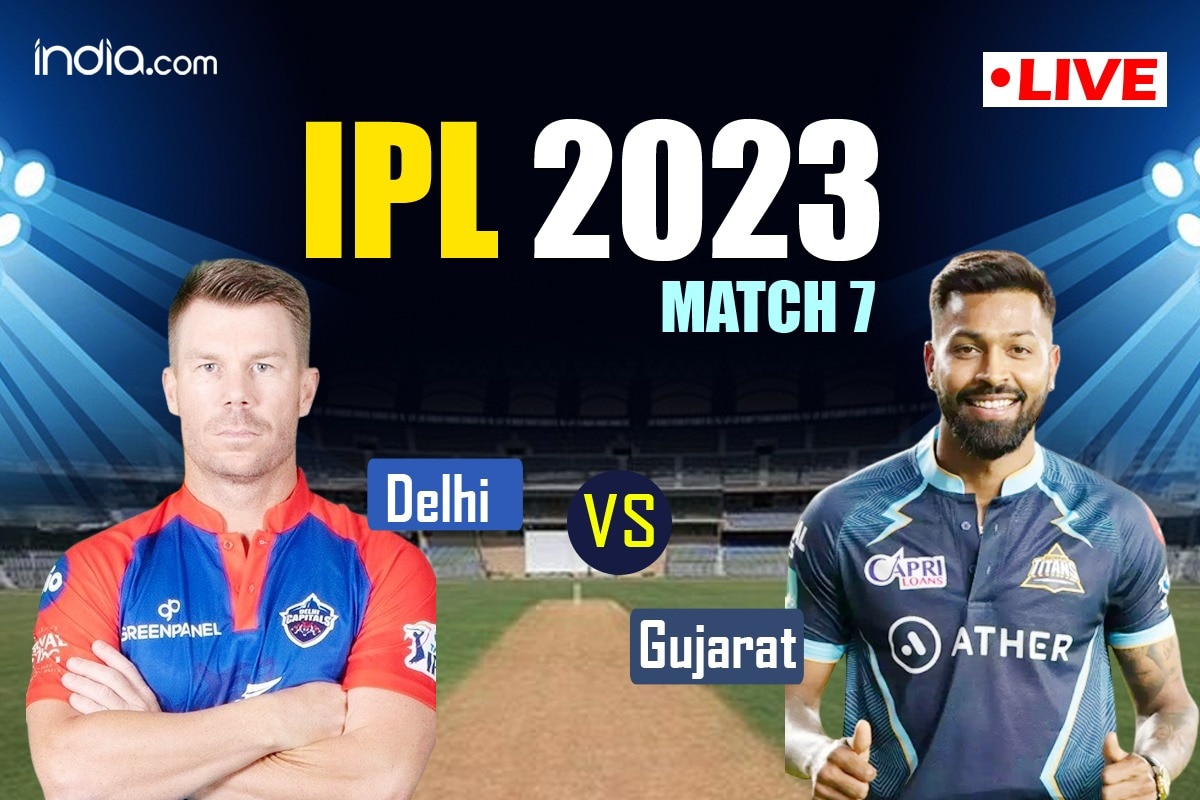 Dc Vs Gt Live Score Today Ipl Match Scorecard Delhi Capitals Vs Gujarat Titans Match