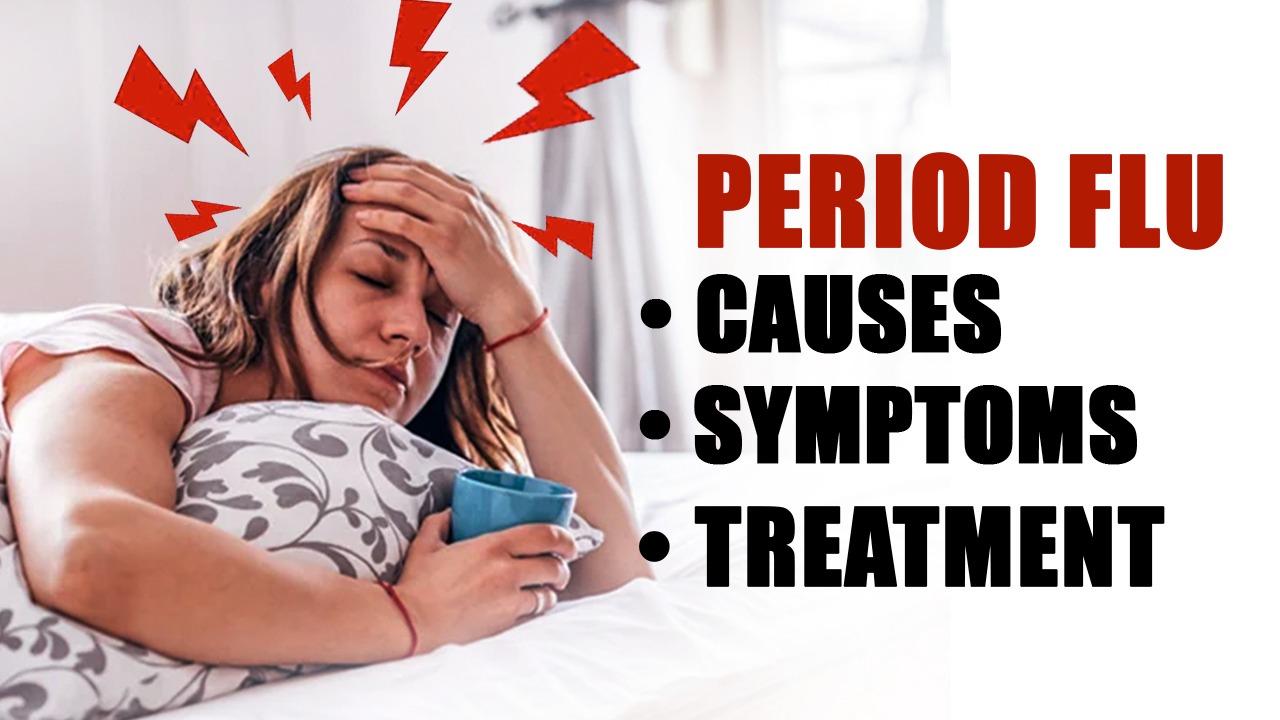 Explained What Is Period Flu 