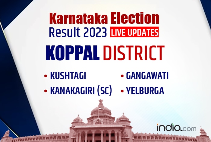 Karnataka Koppal District Election Result 2023 Live Updates: Koppal District  Election, Vote Counting, Assembly Candidates, MLA Seats, Winners List