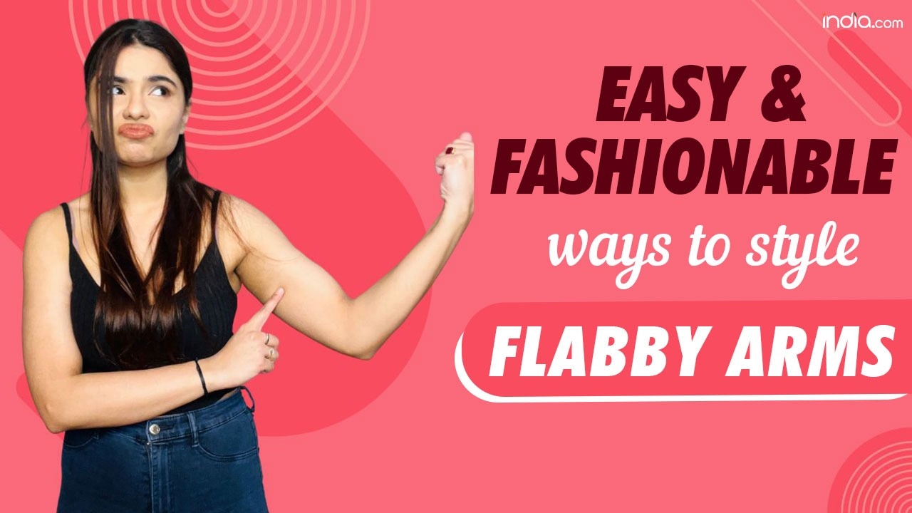 5 Easy And Fashionable Hacks To Style Your Flabby Arms | Fashion Tips ...