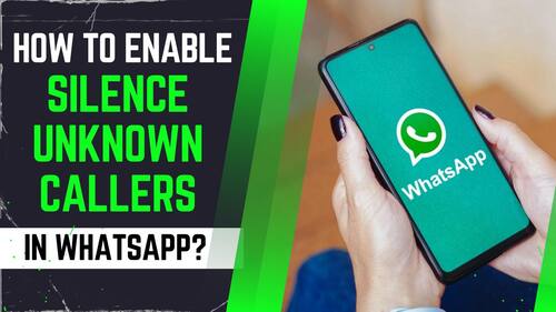 WhatsApp Introduces New Feature To Silence Calls From Unknown Numbers, Know How It Works And How To Enable It - Watch