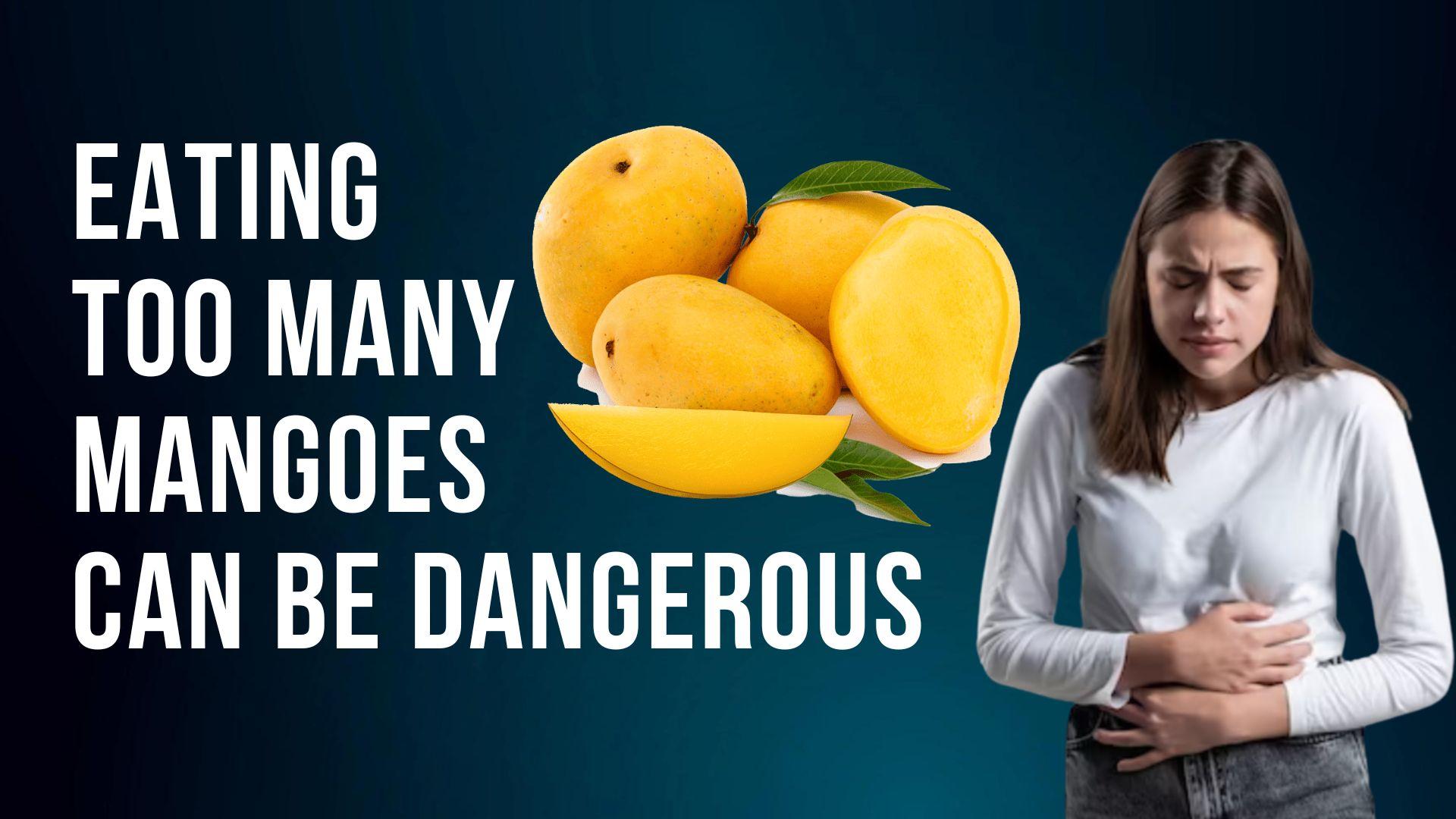 Health Tips Eating Too Many Mangoes Can Be DANGEROUS ! Know The