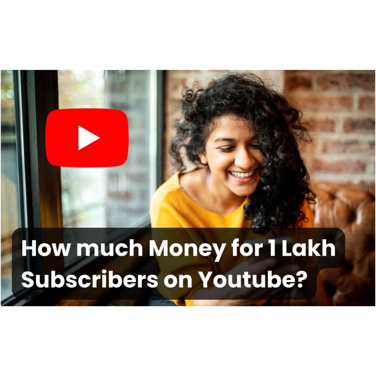 how-much-money-for-1-lakh-subscribers-on-youtube