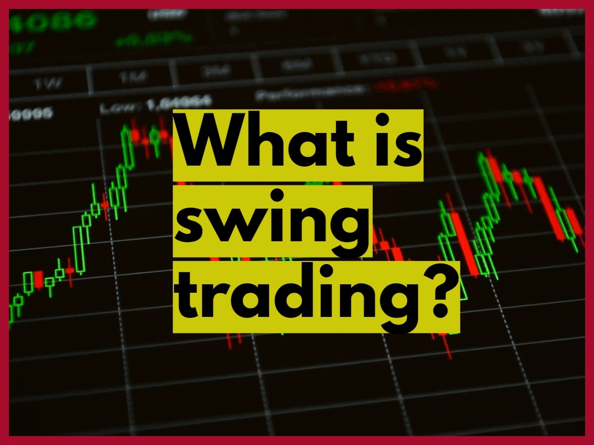 Swing Trading क्या है, किन लोगों की इस ट्रेडिंग में होती है दिलचस्पी?