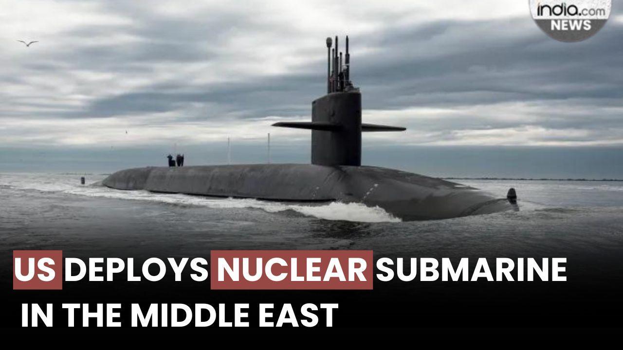 US deploys nuclear submarine in Middle East as multi-front war looms ...