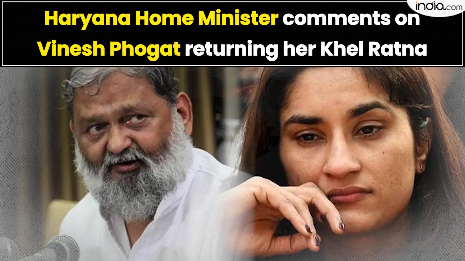 Haryana Home Minister Anil Vij comments on Vinesh Phogat returning her Khel Ratna Award WFI