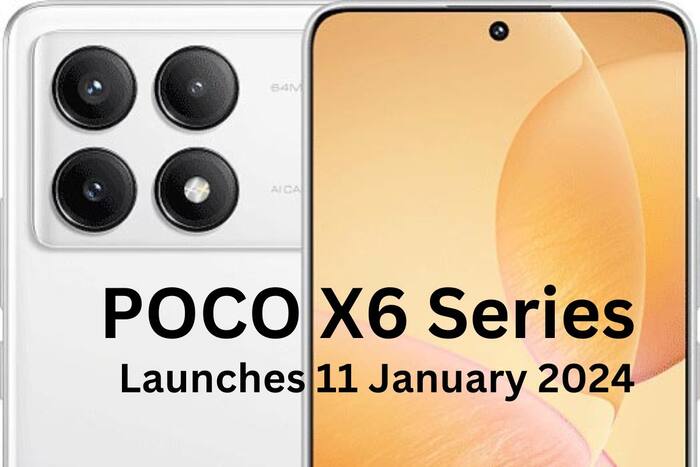 POCO X6 Series to be Launched in India on Jan 11: Check Expected Price, Features