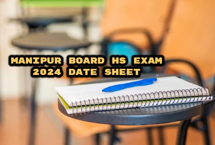 Manipur Board HS Exam 2024 Date Sheet: COHSEM Class 12th Subject-Wise Timetable Released; PDF Here