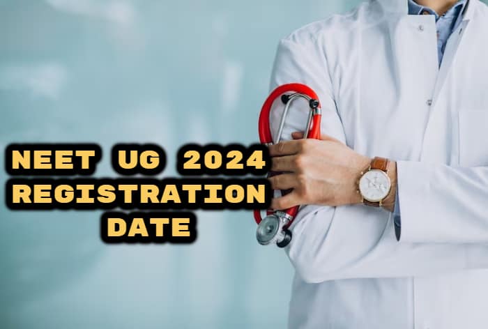 NEET UG 2024 Registration Likely in March? Tentative Schedule Here| Exam Date Confirmed