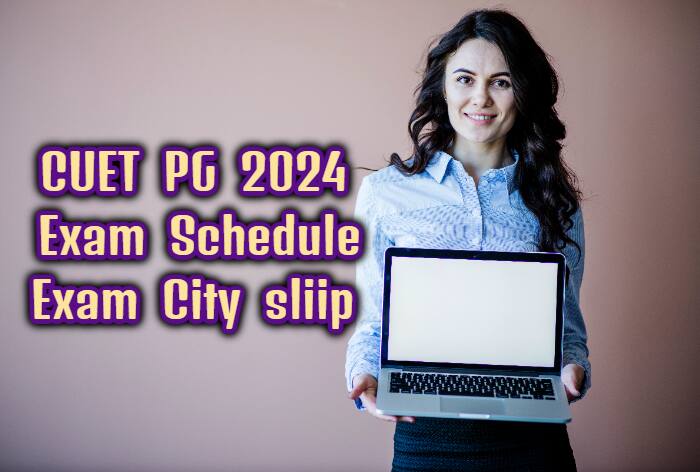 CUET PG 2024 Exam Schedule: Subject-Wise Exam Dates Soon at pgcuet.samarth.ac.in