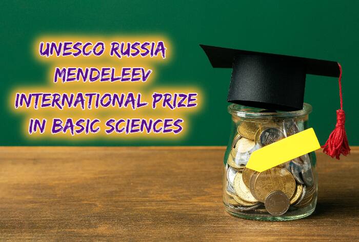 UNESCO Russia Mendeleev International Prize in Basic Sciences: Who Can Submit Nominations? Read Here