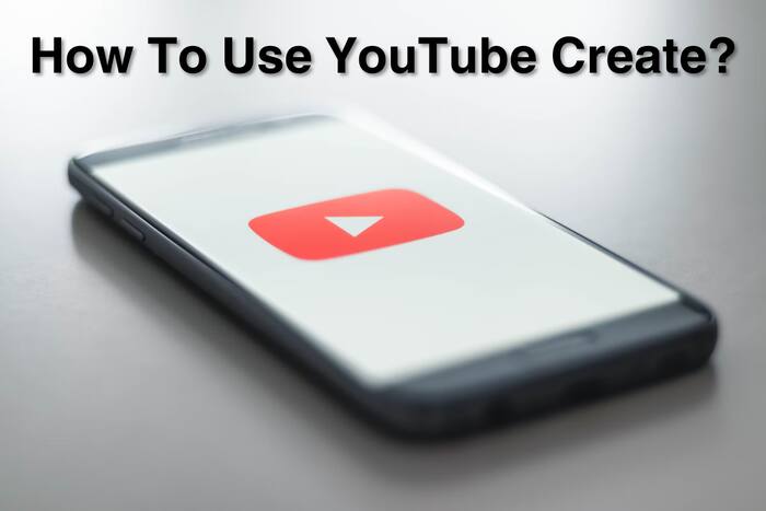 Easy Steps To Create Content Using YouTube Create App; Know Additional Tips Here