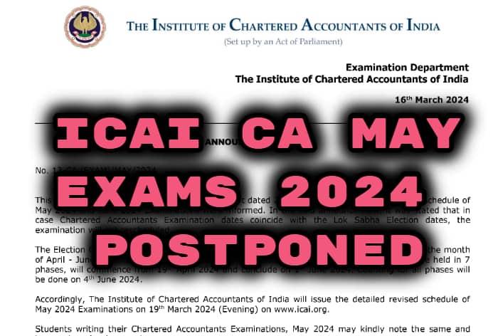 Lok Sabha Elections 2024: ICAI CA May Exams 2024 Postponed; Revised Schedule For Intermediate, Final Exams on March 19