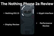 Nothing Phone 2a Hands On Review: 7 Reasons To Buy The Latest Glyph Smartphone