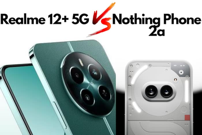 Nothing Phone 2a vs Realme 12+ 5G