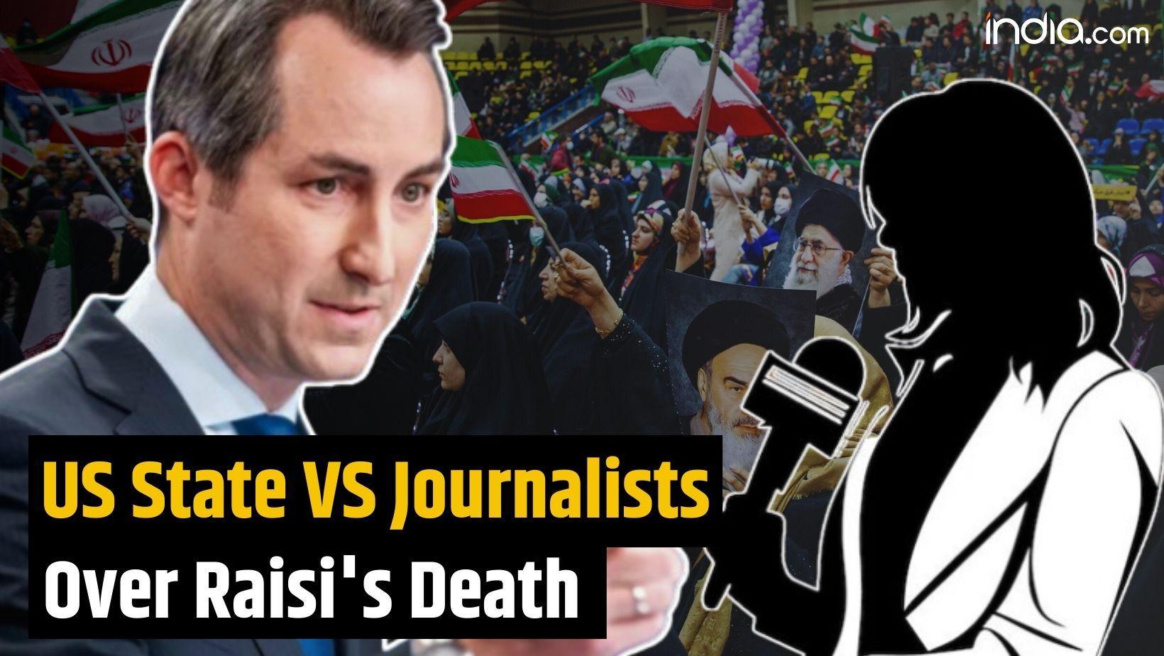 US State VS Journalists Over Iranian President Ebrahim Raisi’s Death | India.com