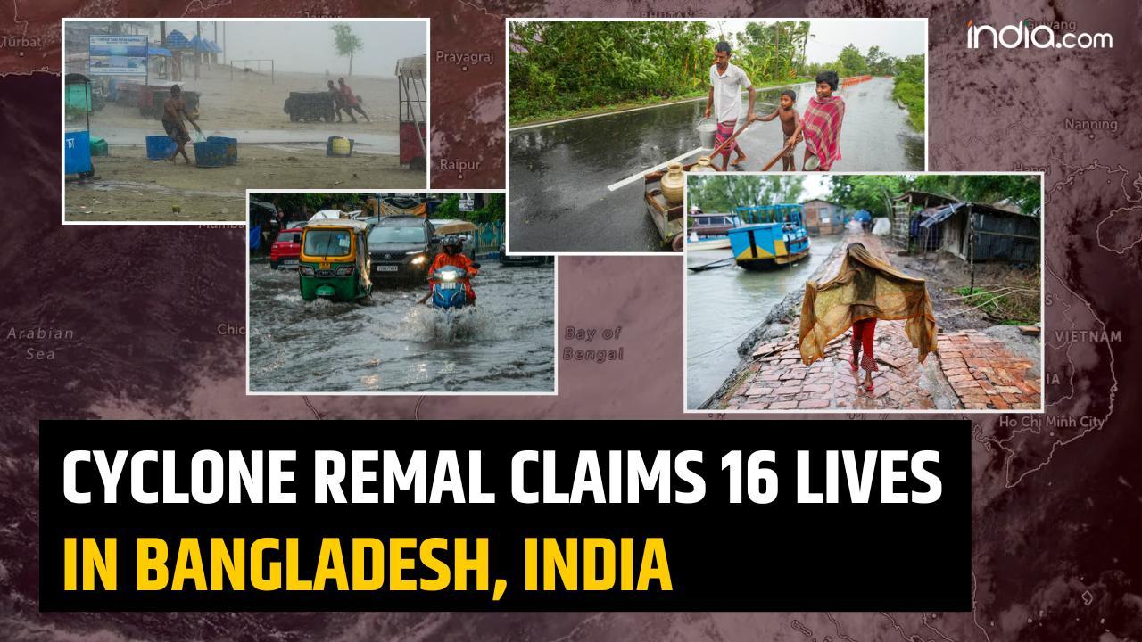 Cyclone Remal: 16 dead in India, Bangladesh; power cuts in West Bengal ...