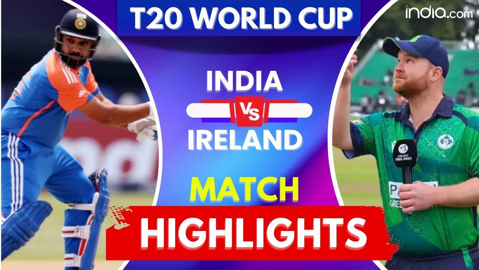 India vs Ireland Highlights: IND Defeat IRE By 8 Wickets In T20 World ...