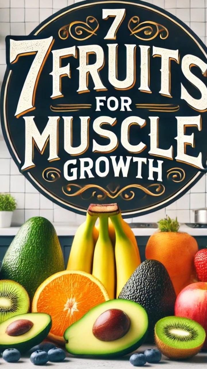 7 fruits that can help in muscle growth