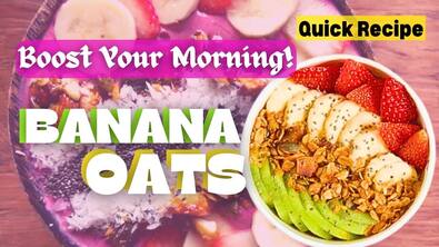 Boost Your Morning! Quick & Easy Oats and Banana Bowl Recipe