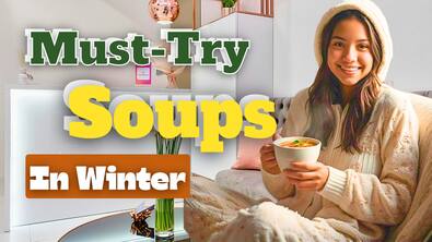 Craving Soups? Try These Super Tasty and Healthy Recipes at Home!