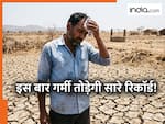 भारत में पड़ेगी झुलसा देने वाली गर्मी, कई देशों में पानी की होगी किल्लत! वैज्ञानिकों ने जारी की चेतावनी