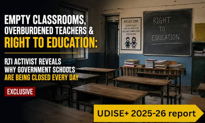 'Empty classrooms, overburdened teachers & Right to Education': RTI activist reveals why government schools are being closed every day | Exclusive